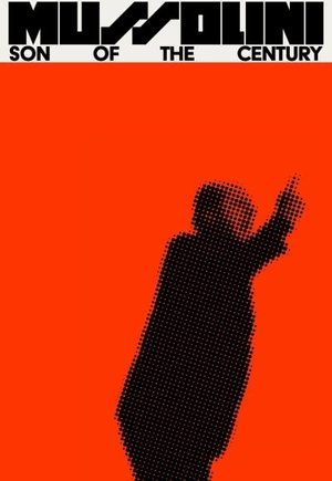 Mussolini: Son of the Century