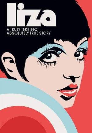 Liza: A Truly Terrific Absolutely True Story