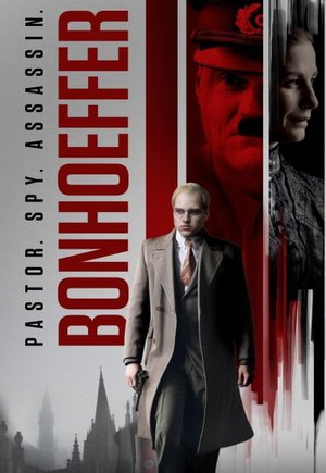 Bonhoeffer: Pastor. Spy. Assassin.