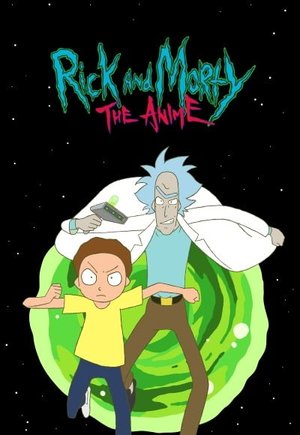Rick and Morty: The Anime