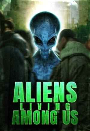 Aliens Living Among Us