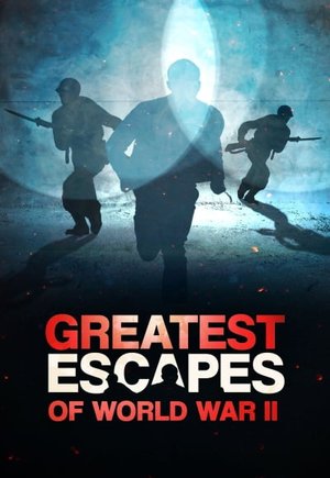 Greatest Escapes of WWII