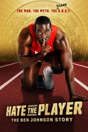 Hate the Player: The Ben Johnson Story